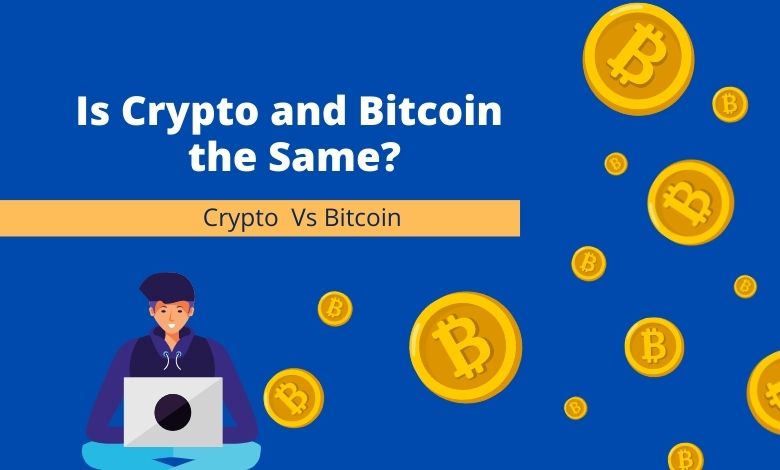 Is Crypto and Bitcoin the Same